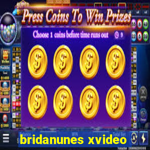 bridanunes xvideo